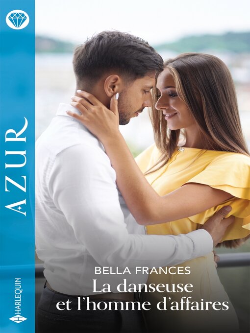 Title details for La danseuse et l'homme d'affaires by Bella Frances - Available